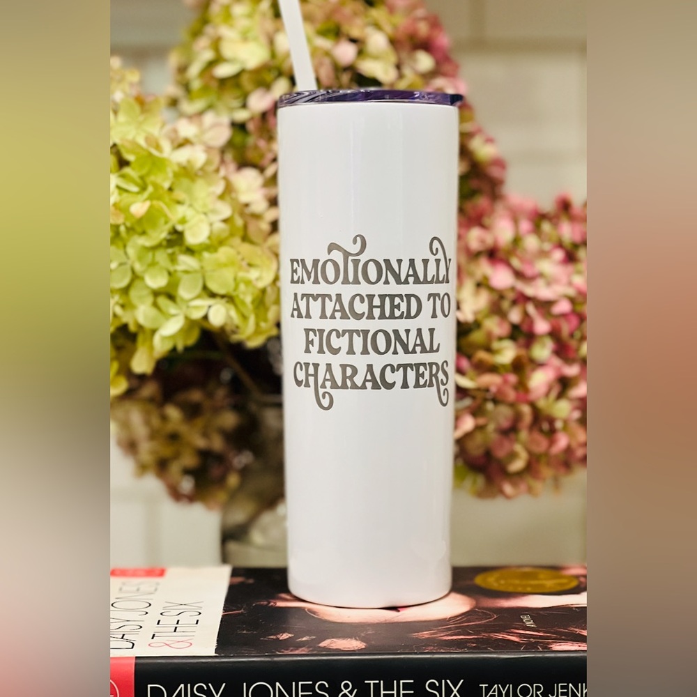 White Tumbler with "Emotionally Attached to Fictional Characters" Quote